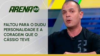 "Faltou para o Dudu personalidade e a coragem que o Cássio teve", analisa Mano |Arena SBT (17/06/24)