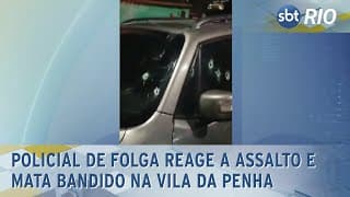 Policial de folga reage a assalto e mata bandido na Vila da Penha