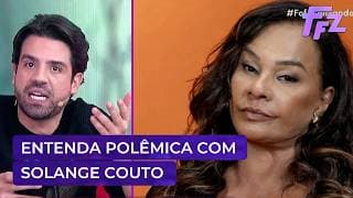 Entenda o que pode acontecer com Solange Couto após falas polêmicas | Fofocalizando 31/03/26