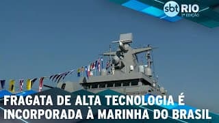 Fragata de alta tecnologia é incorporada à Marinha do Brasil