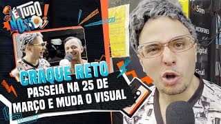 Craque Reto muda de visual e conhece a 25 de Março | É Tudo Nosso 25/10/24