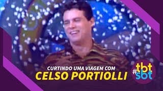 Curtindo Uma Viagem com Celso Portiolli | TBTSBT