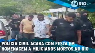 Polícia civil acaba com festa em homenagem a milicianos mortos no Rio