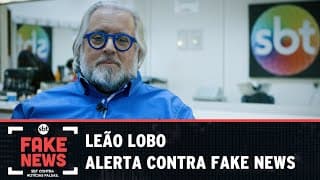 SBT Contra Notícias Falsas: Leão Lobo dá dicas para não cair em boatos da internet