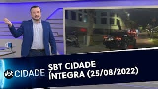 SBT Cidade - Íntegra (25/08/2022)