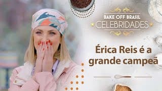 Érica Reis é a grande campeã | Bake Off  Brasil Celebridades (30/04/22)