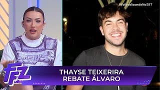 Thayse Teixeira rebate crítica de Álvaro após vídeo sobre Zé Felipe | Fofocalizando 10/06/25