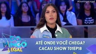 Até onde você chega? Cacau Show T01EP18 | Domingo Legal (03/11/24)