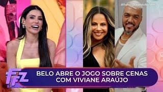 Belo abre o jogo sobre cenas em novela com Viviane Araújo | Fofocalizando (22/12/25)