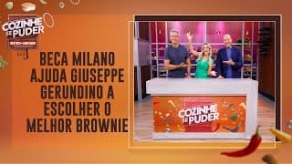 Beca Milano ajuda Giuseppe a escolher o melhor brownie | Cozinhe se Puder (09/07/22)