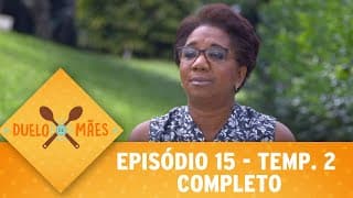 Duelo de Mães - Episódio 15 | 2ª temporada