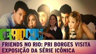 Friends no Rio: Pri Borges visita exposição da série icônica