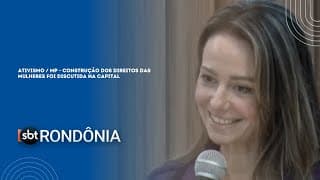 ATIVISMO / MP - CONSTRUÇÃO DOS DIREITOS DAS MULHERES FOI DISCUTIDA NA CAPITAL