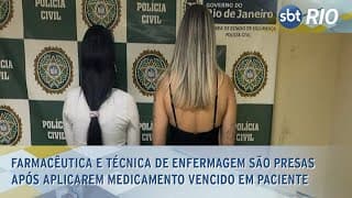 Farmacêutica e técnica de enfermagem são presas após aplicar medicamento vencido em paciente