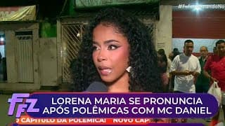 Lorena Maria abre o jogo sobre recentes polêmicas com MC Daniel | Fofocalizando (23/12/25)