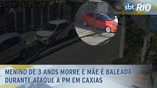 Menino de 3 anos morre e mãe é baleada durante ataque a PM em Caxias