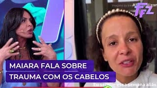 Maiara revela traumas e Gretchen compartilha experiência com alopecia | Fofocalizando 03/02/26