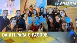 Paciente de hospital recebeu aval médico para sair da UTI para um pagodinho | SBT Brasília
