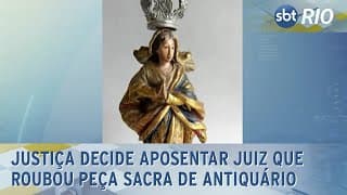 Justiça decide aposentar juiz que roubou peça sacra de antiquário