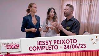 Jessy Peixoto | Esquadrão da Moda (24/06/23)