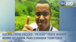 Guerra entre facção: "Peixão" tenta invadir Morro do Danon para expandir território