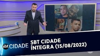 SBT Cidade - Íntegra (15/08/2022)