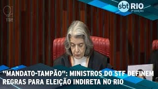 "Mandato-tampão": Ministros do STF definem regras para eleição indireta no Rio