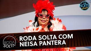 Roda Solta com Neisa Pantera | The Noite (17/03/26)