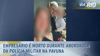Empresário é morto durante abordagem da Polícia Militar na Pavuna
