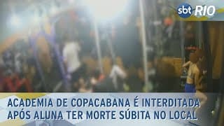 Academia de Copacabana é interditada após aluna ter morte súbita no local