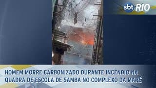 Homem morre carbonizado durante incêndio na quadra de escola de samba no Complexo da Maré