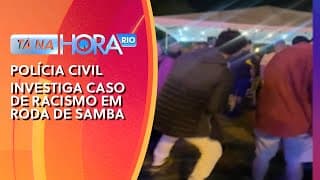 Polícia civil investiga caso de racismo em roda de samba