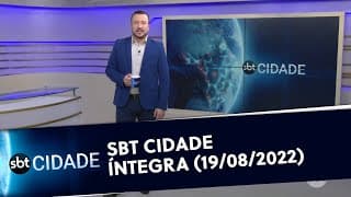 SBT Cidade - Íntegra (19/08/2022)