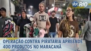 Operação contra pirataria apreende 400 produtos no Maracanã