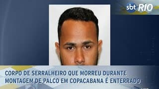 Corpo de serralheiro que morreu durante montagem de palco em Copacabana é enterrado