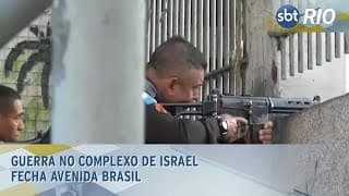 Guerra no Complexo de Israel fecha Avenida Brasil