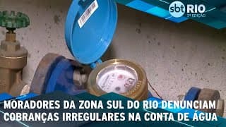 Moradores da Zona Sul do Rio denunciam cobranças irregulares na conta de água