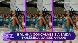 Saída conturbada de Brunna Gonçalves da Beija-Flor gera burburinho | Fofocalizando 26/09/25