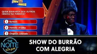 Show do Burrão com Alegria | The Noite (24/09/24)