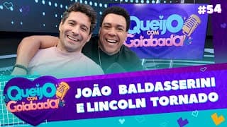 JOÃO BALDASSERINI E LINCOLN TORNADO | DANIEL E ENZO - QUEIJO COM GOIABADA #54