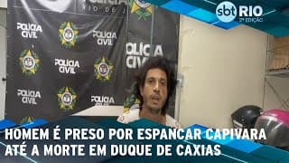 Homem é preso por espancar capivara até a morte em Duque de Caxias