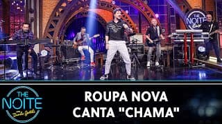 Roupa Nova canta "Chama" | The Noite (18/09/24)