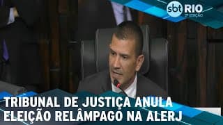 Tribunal de Justiça anula eleição relâmpago na Alerj