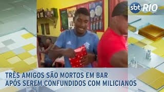 Três amigos são mortos em bar após serem confundidos com milicianos