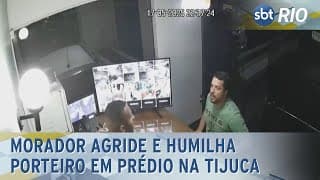 Morador agride e humilha porteiro em prédio na Tijuca