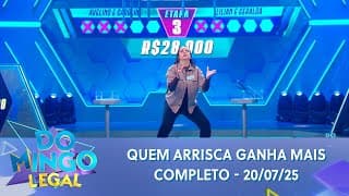 Quem Arrisca Ganha Mais (20/07/25) | Domingo Legal