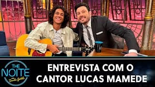 Entrevista com o cantor Lucas Mamede | The Noite (01/10/24)