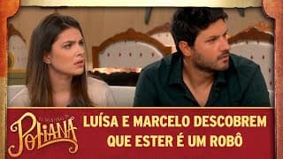 Luísa e Marcelo descobrem que Ester é um robô | As Aventuras de Poliana