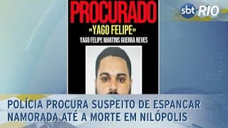 Polícia procura suspeito de espancar namorada até a morte em Nilópolis