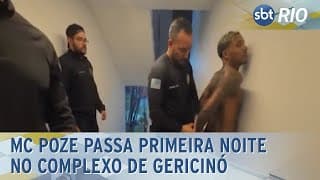 Mc Poze passa primeira noite no Complexo de Gericinó